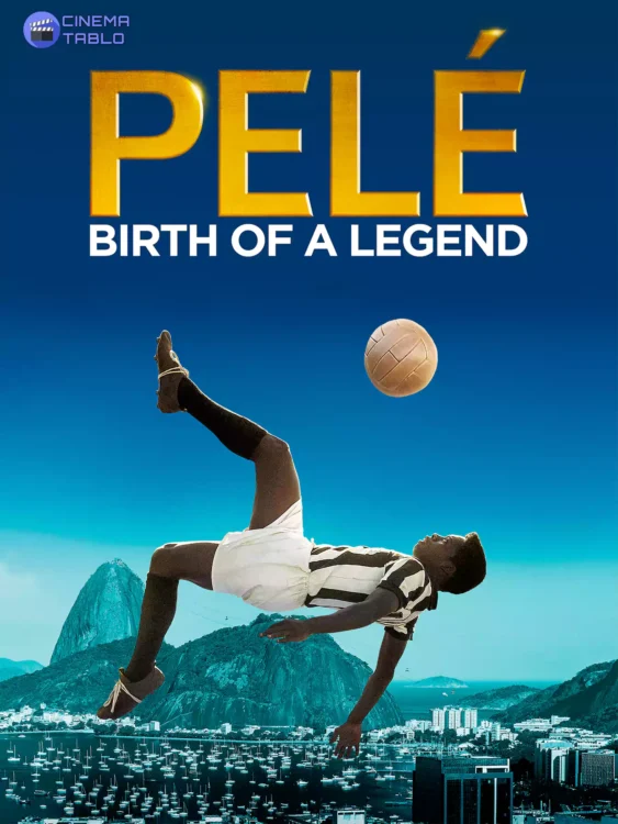 فیلم فوتبالی Pelé Birth of a Legend 2016